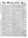 Weekly True Sun Sunday 15 June 1834 Page 1