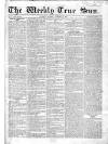 Weekly True Sun Sunday 04 January 1835 Page 1