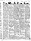 Weekly True Sun Sunday 28 June 1835 Page 1