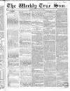 Weekly True Sun Sunday 12 July 1835 Page 1