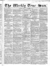 Weekly True Sun Sunday 11 October 1835 Page 1