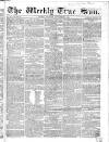 Weekly True Sun Sunday 01 November 1835 Page 1