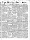 Weekly True Sun Sunday 08 November 1835 Page 1