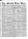 Weekly True Sun Sunday 31 January 1836 Page 1