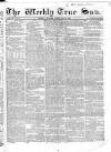 Weekly True Sun Sunday 28 February 1836 Page 1