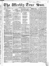 Weekly True Sun Sunday 17 July 1836 Page 1
