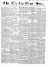 Weekly True Sun Sunday 12 February 1837 Page 1