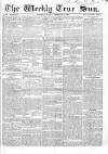Weekly True Sun Sunday 19 February 1837 Page 1