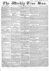 Weekly True Sun Sunday 21 May 1837 Page 1