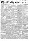 Weekly True Sun Sunday 18 June 1837 Page 1