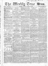 Weekly True Sun Sunday 15 October 1837 Page 1