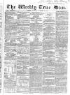 Weekly True Sun Sunday 26 November 1837 Page 1