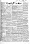 Weekly True Sun Sunday 18 February 1838 Page 1