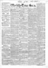 Weekly True Sun Saturday 23 March 1839 Page 1