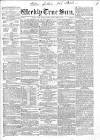 Weekly True Sun Saturday 30 March 1839 Page 1