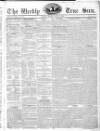 Weekly True Sun Sunday 09 June 1839 Page 1