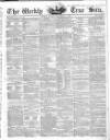 Weekly True Sun Sunday 01 September 1839 Page 1