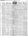 Weekly True Sun Sunday 13 October 1839 Page 1