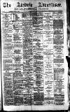 Airdrie & Coatbridge Advertiser Saturday 28 June 1884 Page 1