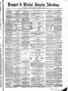 Newport & Market Drayton Advertiser Saturday 19 July 1873 Page 1