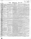 Morning Herald (London) Thursday 09 April 1818 Page 1