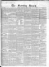 Morning Herald (London) Saturday 01 April 1843 Page 1