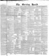 Morning Herald (London) Thursday 30 October 1845 Page 1