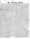 Morning Herald (London) Wednesday 10 December 1845 Page 1