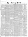 Morning Herald (London) Tuesday 28 December 1847 Page 1