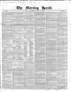 Morning Herald (London) Thursday 17 May 1849 Page 1