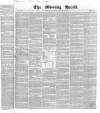 Morning Herald (London) Tuesday 09 March 1852 Page 1