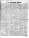 Morning Herald (London) Saturday 31 July 1852 Page 1