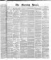 Morning Herald (London) Friday 20 August 1852 Page 1