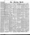 Morning Herald (London) Friday 10 December 1852 Page 1