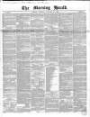 Morning Herald (London) Tuesday 18 January 1853 Page 1