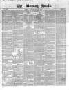 Morning Herald (London) Monday 01 August 1853 Page 1