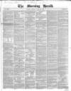 Morning Herald (London) Friday 29 June 1855 Page 1