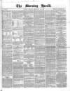 Morning Herald (London) Monday 18 February 1856 Page 1
