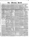 Morning Herald (London) Friday 01 May 1857 Page 1