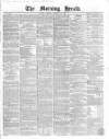 Morning Herald (London) Saturday 13 February 1858 Page 1