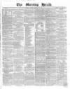 Morning Herald (London) Monday 15 February 1858 Page 1