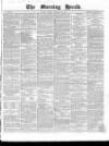 Morning Herald (London) Tuesday 23 February 1858 Page 1