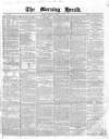 Morning Herald (London) Monday 08 March 1858 Page 1