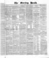 Morning Herald (London) Thursday 01 April 1858 Page 1