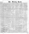 Morning Herald (London) Tuesday 03 August 1858 Page 1