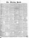 Morning Herald (London) Saturday 28 January 1860 Page 1