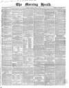 Morning Herald (London) Tuesday 03 April 1860 Page 1