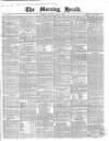 Morning Herald (London) Saturday 07 April 1860 Page 1