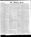 Morning Herald (London) Saturday 29 November 1862 Page 1