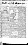 Trades' Free Press Sunday 22 July 1827 Page 1